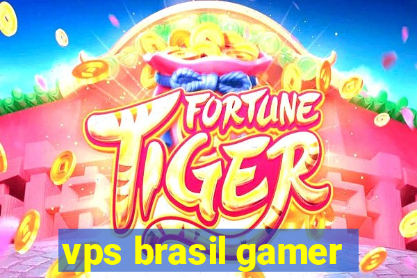 vps brasil gamer